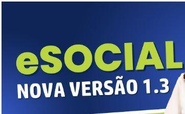 Versão 1.3 do eSocial já está em Ambiente de  Produção